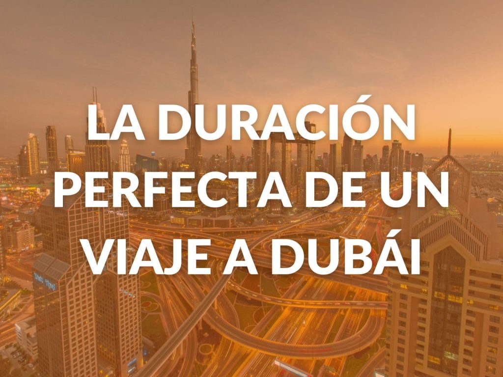 ¿Cuántos días se necesitan para visitar Dubái