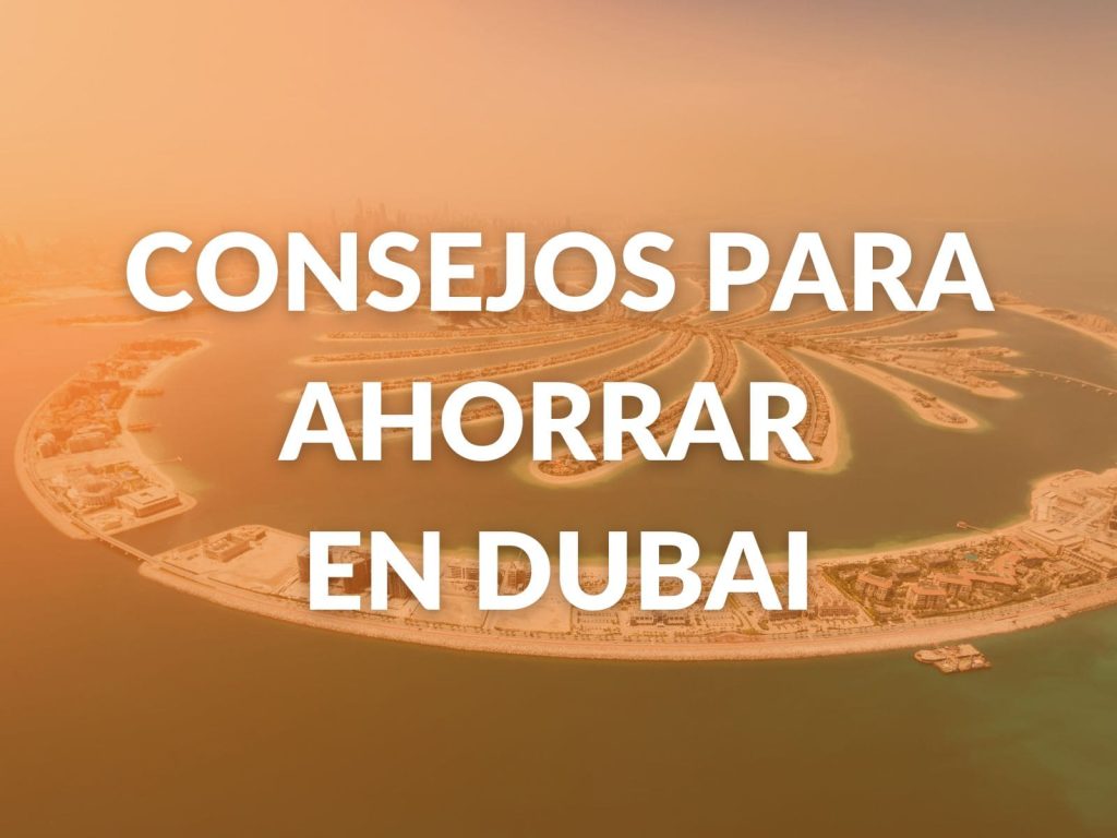 CONSEJOS PARA AHORRAR EN DUBAI